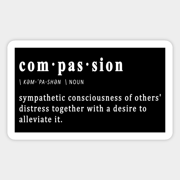 Compassion, The Definition Of Magnet by Fidelia